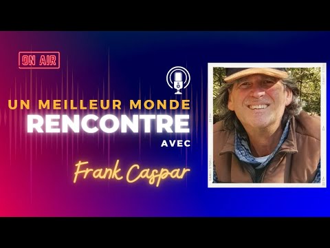 Un Monde Sans Argent : Rencontre avec Frank Caspar ( Vivre en Autonomie )